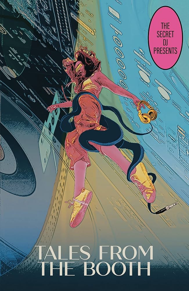 Tales From the Booth – The Secret DJ Presents