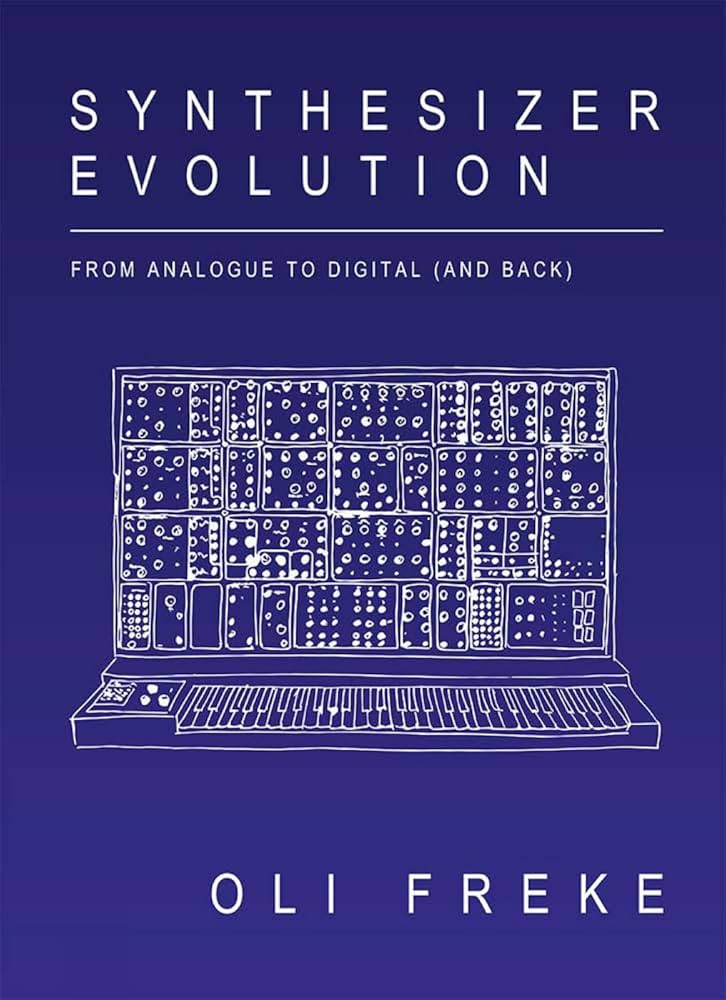 Synthesizer Evolution – Oli Freke
