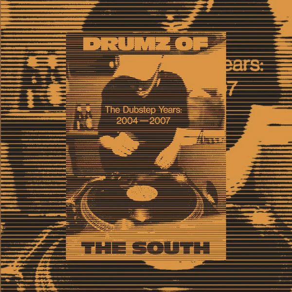 Drumz of the South: The Dubstep Years 2004–2007